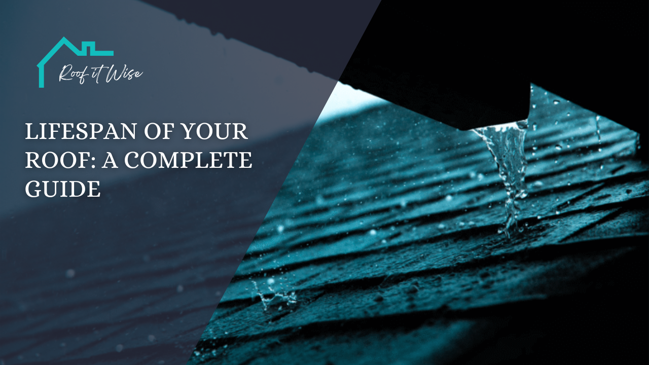 Lifespan of Your Roof: A Complete Guide