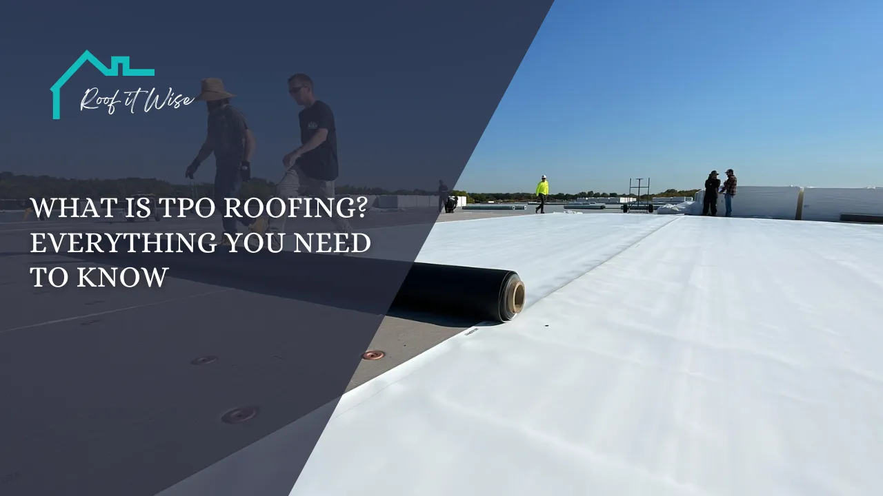 What Is TPO Roofing Everything You Need to Know