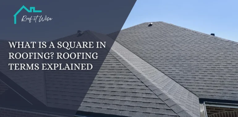 What Is a Square in Roofing Roofing Terms Explained