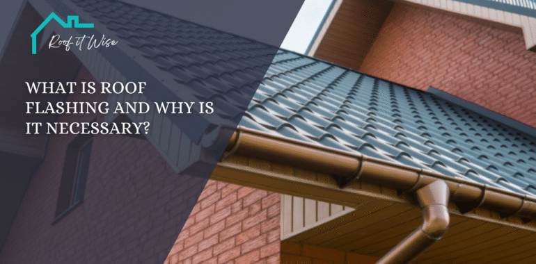 What is Roof Flashing and Why is It Necessary?