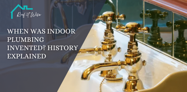 When Was Indoor Plumbing Invented History Explained