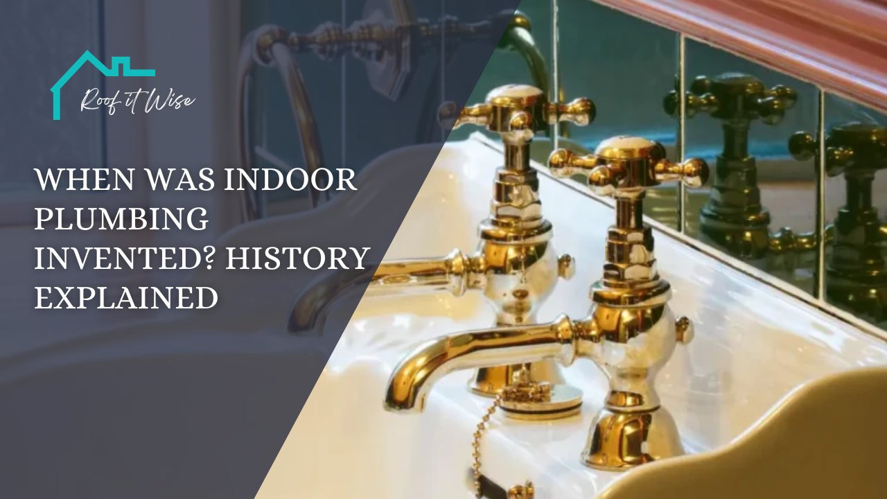 When Was Indoor Plumbing Invented History Explained