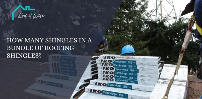 How Many Shingles in a Bundle of Roofing Shingles