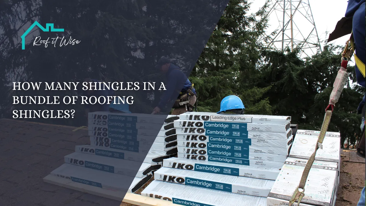 How Many Shingles in a Bundle of Roofing Shingles