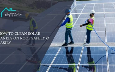 How to Clean Solar Panels on Roof Safely & Easily