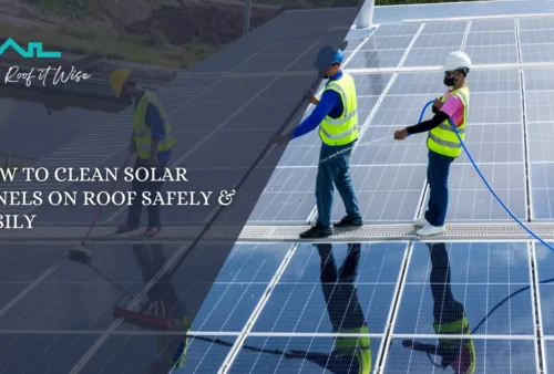How to Clean Solar Panels on Roof Safely & Easily