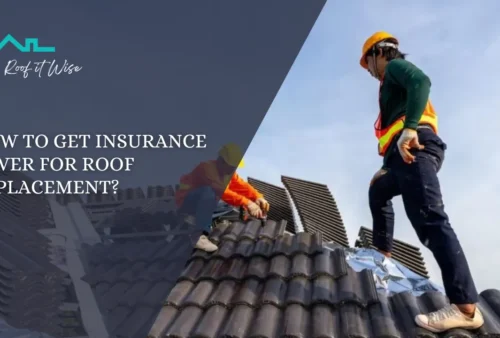 How to Get Insurance Cover For Roof Replacement