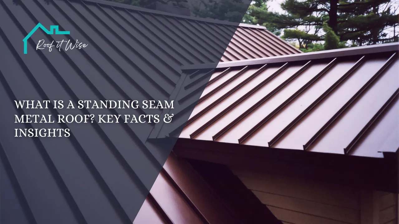 What Is a Standing Seam Metal Roof Key Facts & Insights