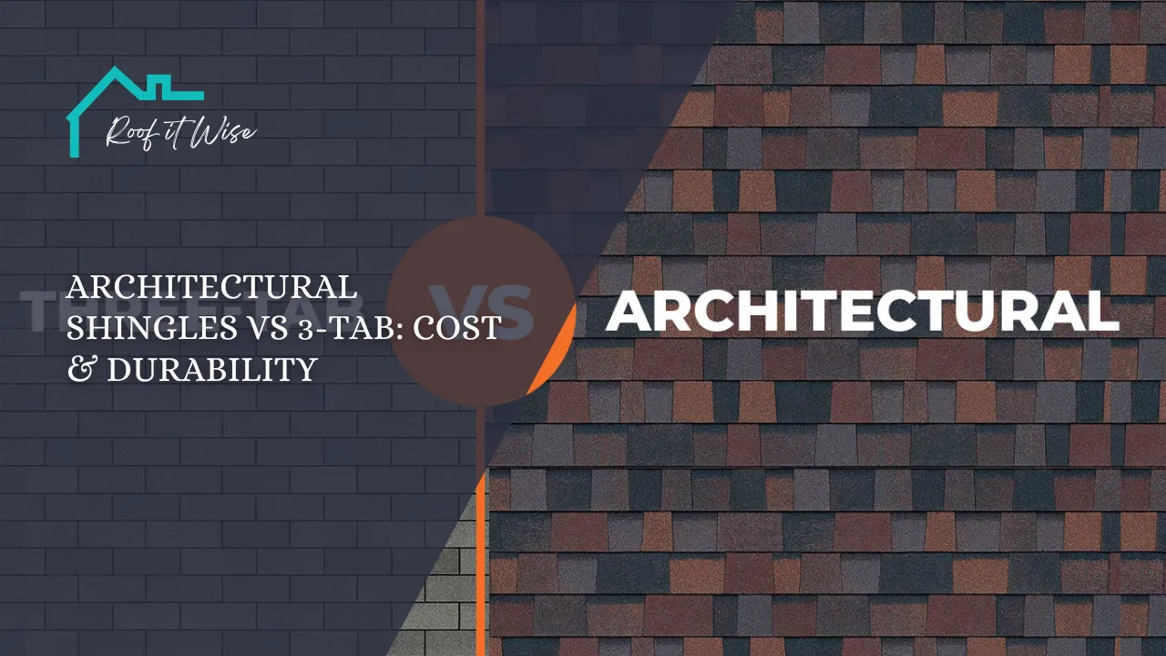 Architectural Shingles vs 3-Tab Cost & Durability