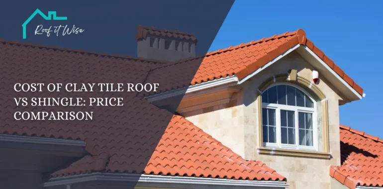 Cost of Clay Tile Roof vs Shingle Price Comparison