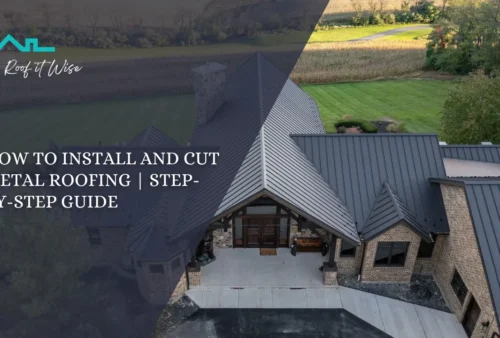 How to Install and Cut Metal Roofing Step-by-Step Guide
