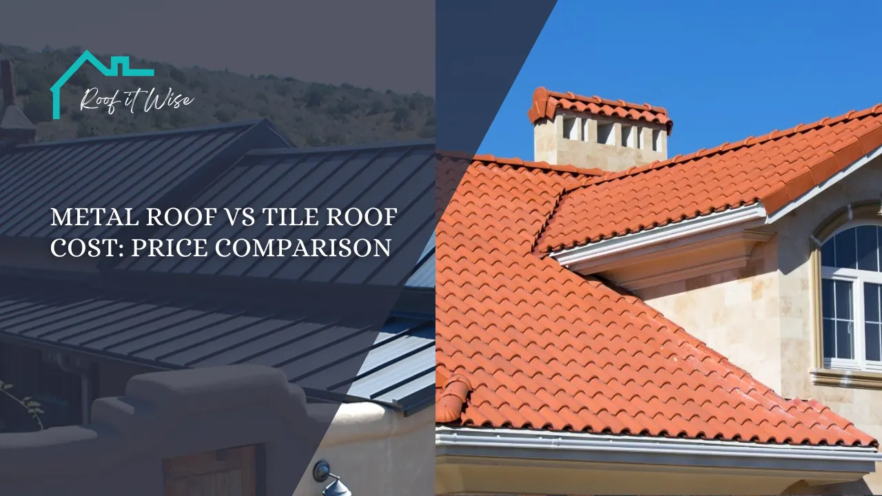 Metal Roof vs Tile Roof Cost Price Comparison