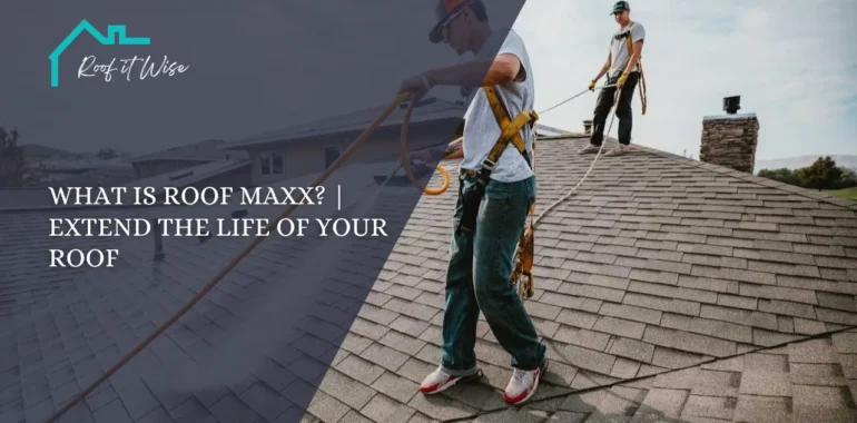 What Is Roof Maxx Extend the Life of Your Roof