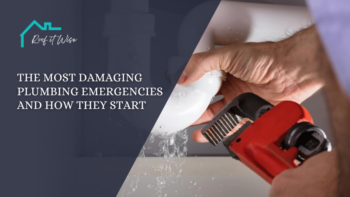 The Most Damaging Plumbing Emergencies and How They Start