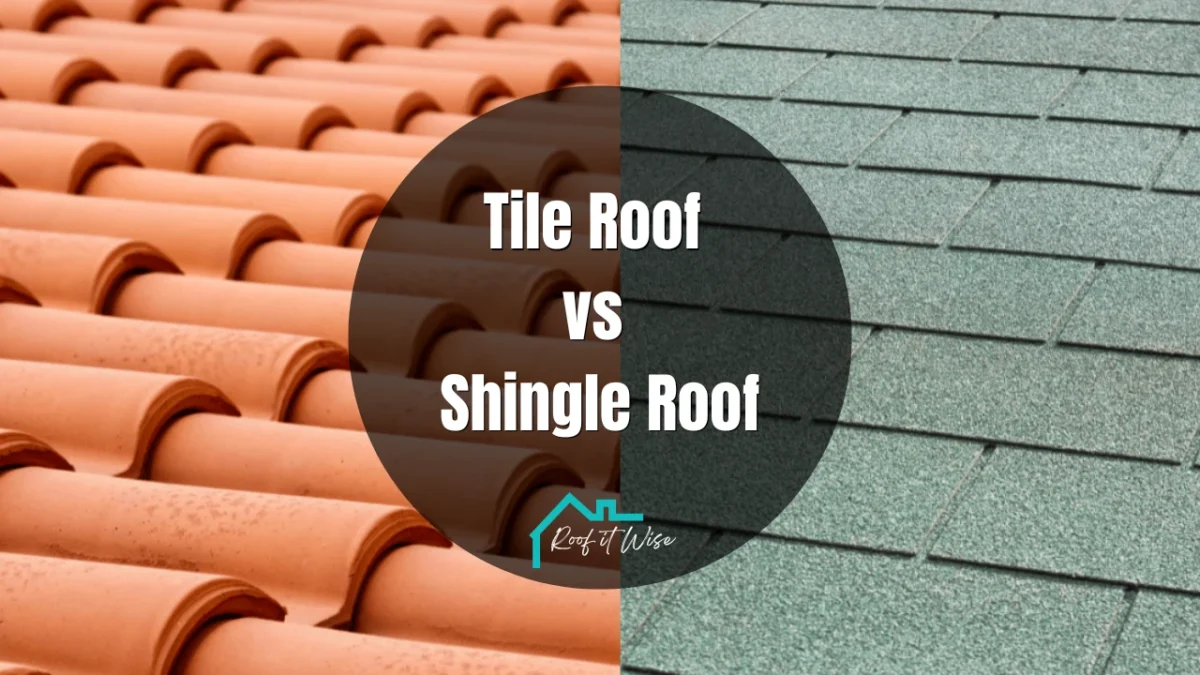 Tile Roof vs Shingle Roof