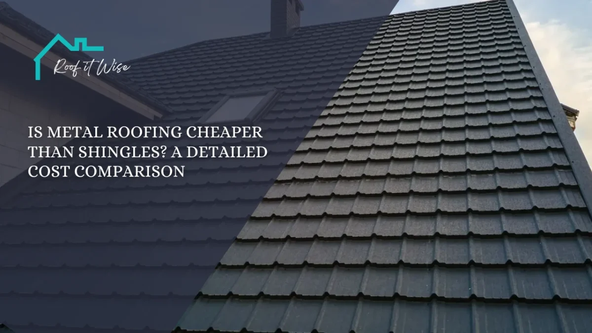Is Metal Roofing Cheaper Than Shingles