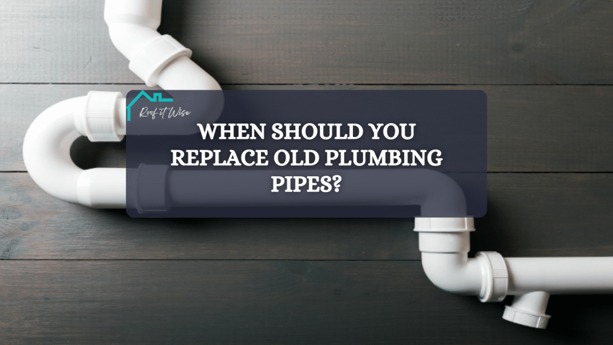 When Should You Replace Old Plumbing Pipes?
